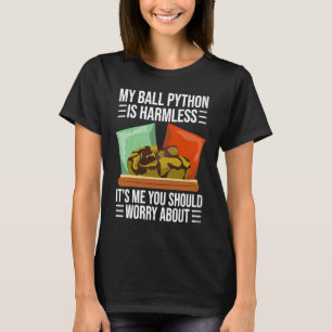 Meine Ball-Python ist eine armlose Ball-Python-Sch T-Shirt