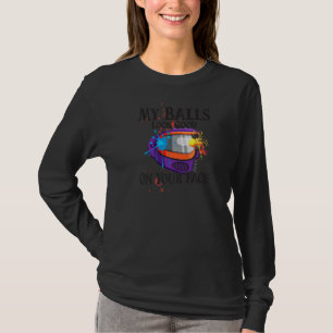 Meine Bälle sehen gut aus auf deinem Gesichtsball T-Shirt