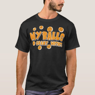 Meine Balls Grant wünscht T-Shirt