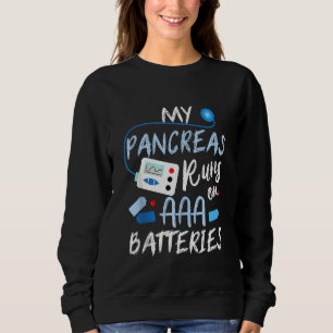 Meine Bauchspeicheldrüse läuft auf AAA-Akkus Typ 1 Sweatshirt