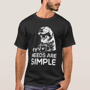 Meine Bedürfnisse Sind Einfach Pug  Hund Kaffee T-Shirt