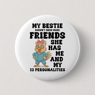 Meine beste Freundin braucht keine weiteren Freund Button