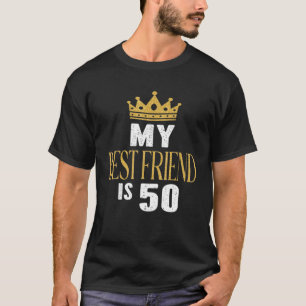 Meine beste Freundin ist 50 Jahre alt 50. Geburtst T-Shirt