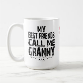 Meine besten Freunde nennen mich Granny Liebe, ADD Kaffeetasse