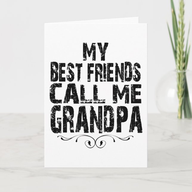 Meine besten Freunde nennen mich Opa Stolz Großvät Karte (Vorderseite)