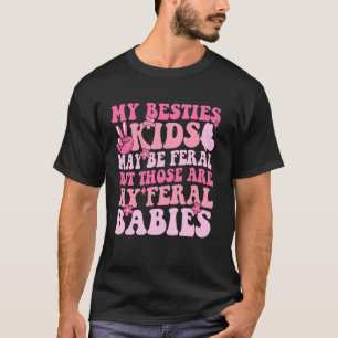 Meine besten Freundinnen Kinder mögen verwildert s T-Shirt