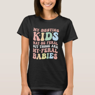 Meine besten Freundinnen Kinder mögen verwildert s T-Shirt