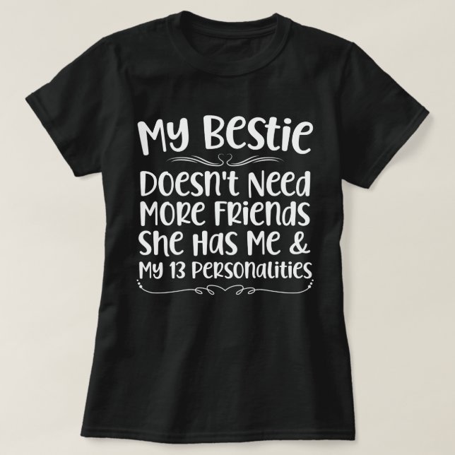 Meine Bestie braucht nicht mehr Freunde, sie hat m T-Shirt (Design vorne)