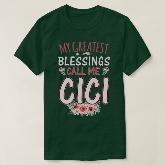 Meine Beststen Segnungen nennen mich Cici Floral B T-Shirt (Design vorne)