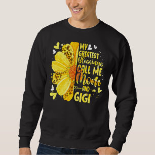 Meine Beststen Segnungen nennen mich Mama und Gigi Sweatshirt