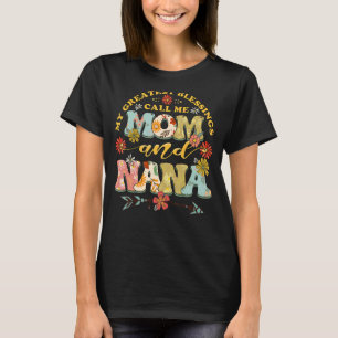 Meine Beststen Segnungen nennen mich Mama und Na B T-Shirt
