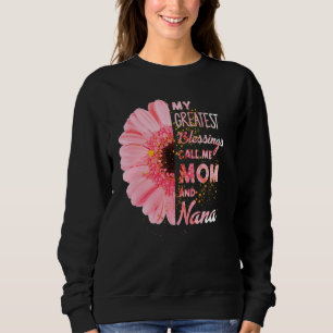 Meine Beststen Segnungen nennen mich Mama und Nana Sweatshirt