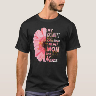 Meine Beststen Segnungen nennen mich Mama und Nana T-Shirt