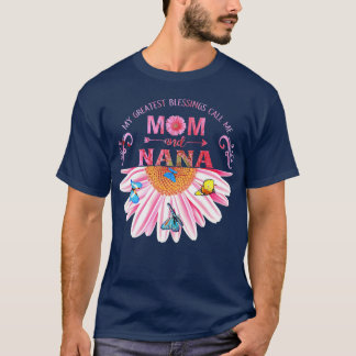 Meine Beststen Segnungen nennen mich Mama und Nana T-Shirt