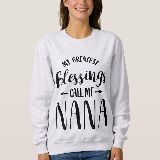 Meine Beststen Segnungen nennen mich Nana-Geschenk Sweatshirt (Vorderseite)