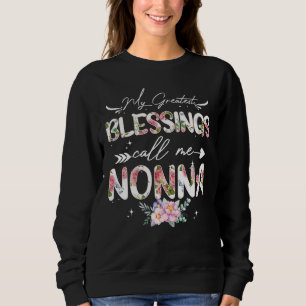 Meine Beststen Segnungen nennen mich Nonna Blumeng Sweatshirt