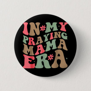 Meine betende Mama-Ära Religiöse Mutter Christlich Button