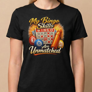 Meine Bingo-Fähigkeiten sind unvergleichlich T-Shirt