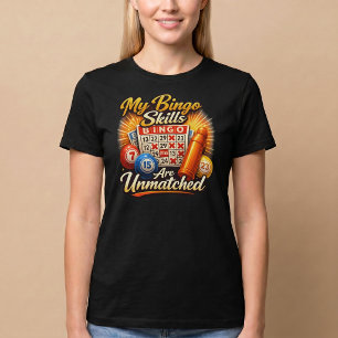 Meine Bingo-Fähigkeiten sind unvergleichlich T-Shirt