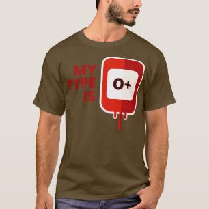 Meine Blutgruppe ist 0 positiv T-Shirt