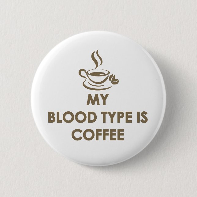 Meine Blutgruppe ist Kaffee Button (Vorderseite)