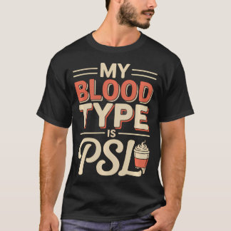 Meine Blutgruppe ist Psl Pumpkin Spice T-Shirt