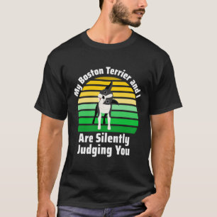Meine Boston Terrier und ich beurteilen Sie schwei T-Shirt