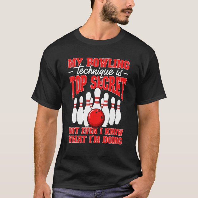 Meine Bowling-Technik ist ein Geheimtipp T-Shirt (Vorderseite)