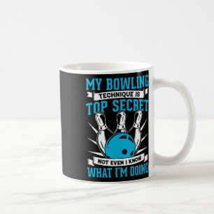 Meine Bowling-Technik ist hochgeheim und lustiger Kaffeetasse