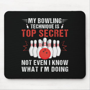 Meine Bowling-Technik ist hochgeheim und lustiger Mousepad