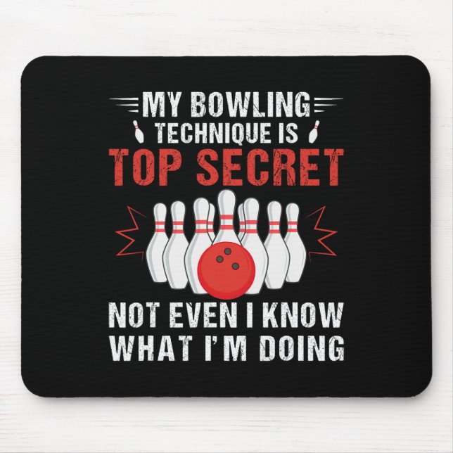Meine Bowling-Technik ist hochgeheim und lustiger  Mousepad (Vorne)