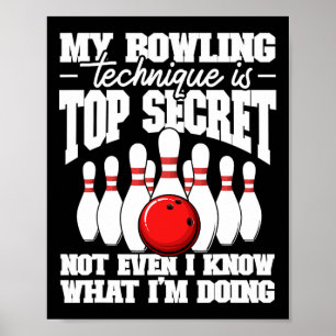 Meine Bowling-Technik ist hochgeheim und lustiger  Poster