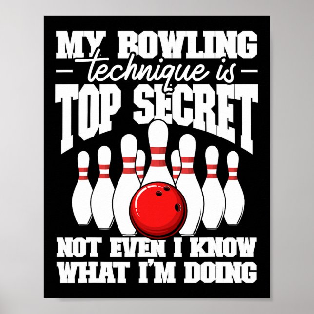 Meine Bowling-Technik ist hochgeheim und lustiger  Poster (Vorne)