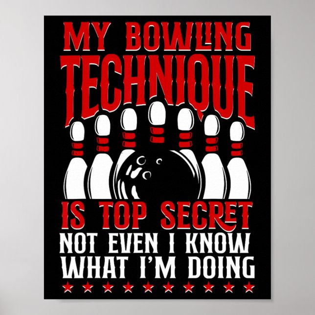 Meine Bowling-Technik ist hochgeheim und lustiger  Poster (Vorne)