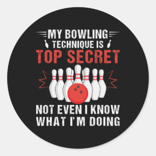 Meine Bowling-Technik ist hochgeheim und lustiger  Runder Aufkleber