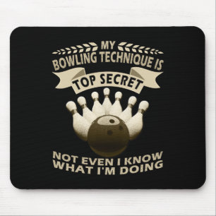 Meine Bowling-Technik ist hochgeheime Bowler-Kleid Mousepad