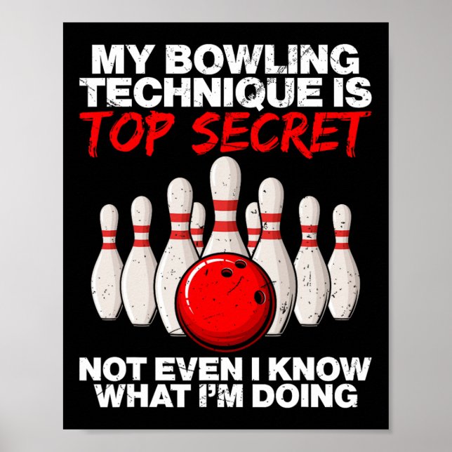 Meine Bowling-Technik ist nicht einmal geheim Poster (Vorne)