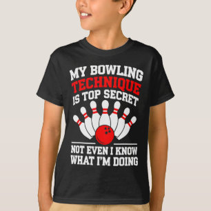 Meine Bowling-Technik ist oberstes geheimes Shirt