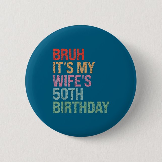 Meine Bruh-Frau wird 50 Jahre alt Königin Button (Vorderseite)