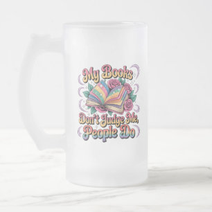 Meine Bücher beurteilen mich nicht... Mattglas Bierglas