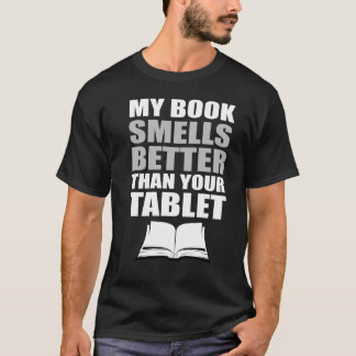 Meine Bücher riechen besser als deine Tablette T-Shirt