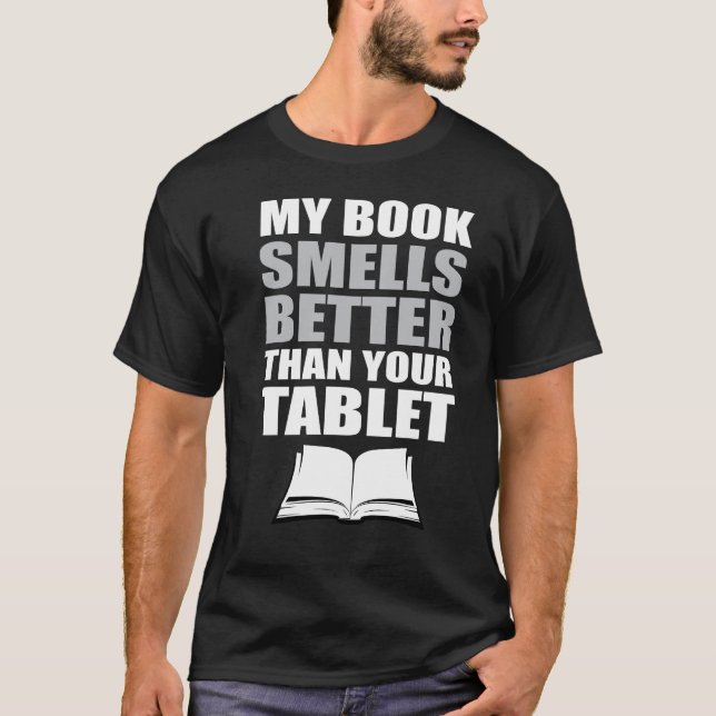 Meine Bücher riechen besser als deine Tablette T-Shirt (Vorderseite)