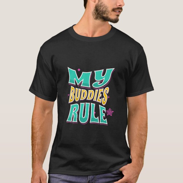 Meine Buddies Regel: Feiern Sie Freundschaft im St T-Shirt (Vorderseite)