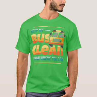 Meine Bussäuberung behalten, ich weiß, wo Sie den  T-Shirt