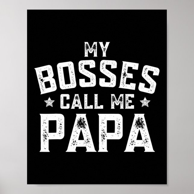 Meine Chefs nennen mich Papa Funny Opa Vathers Day Poster (Vorne)