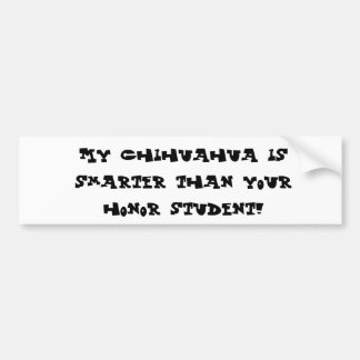 Meine Chihuahua sind intelligenter als Ihr Autoaufkleber