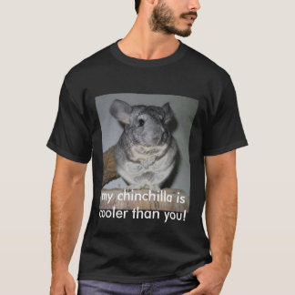 meine Chinchilla ist cooler als Sie! T-Shirt