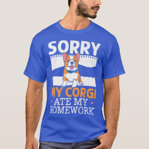 Meine Corgi Ate Meine Hausaufgaben Welsh Corgi Dog T-Shirt