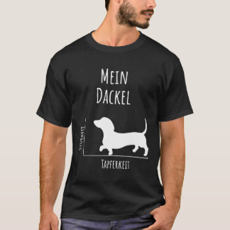 Meine Dackel Stubbornness Bravery Sweet Dackel T-Shirt