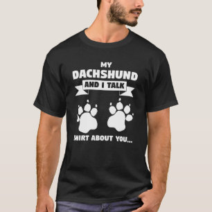 Meine Dackel und ich reden über dich Haustiere, di T-Shirt